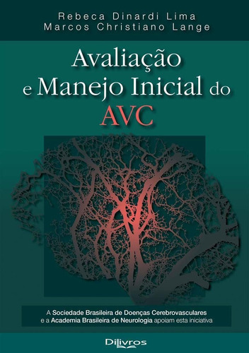 Livro Avaliação E Manejo Inicial Do Avc, 1ª 2019, De Rebeca Dinardi Lima, Marcos Christiano Lange. Editora Di Livros, Capa Mole, Edição 1 Em Português, 2019