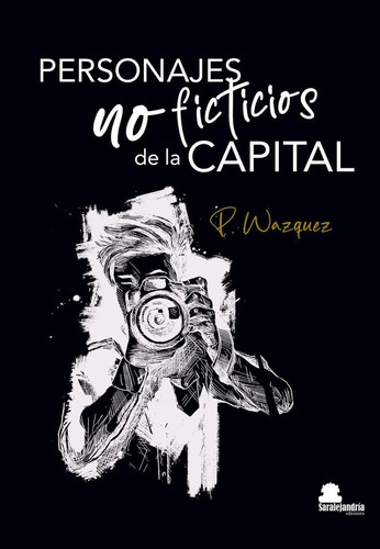 Libro Personajes No Ficticios De La Capital - Vãzquez Vã...