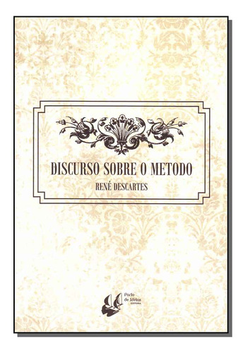 Discurso Sobre O Método: Discurso Sobre O Metodo, De Descartes, René. Série Filosofia, Vol. Filosofia. Editora Porto De Ideias, Capa Mole, Edição Filosofia Em Português, 20