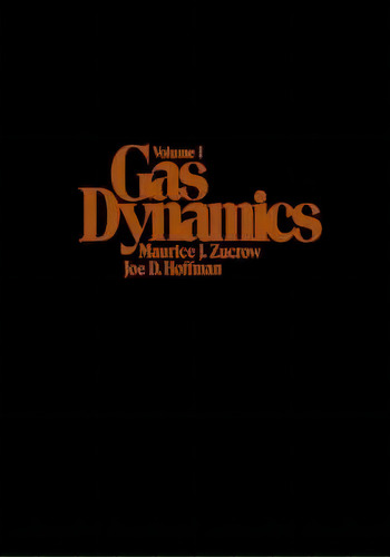 Gas Dynamics, Volume 1, De Maurice J. Zucrow. Editorial John Wiley Sons Inc, Tapa Blanda En Inglés