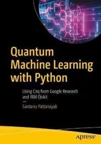 Comprar Quantum Machine Learning With Python : Using Cirq From &-.