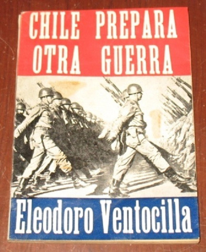Chile Prepara Otra Guerra Eleodoro Ventocilla 1970 Bolivia