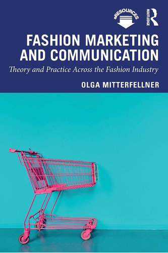 Libro: Fashion Marketing And Communication: Theory And Pract