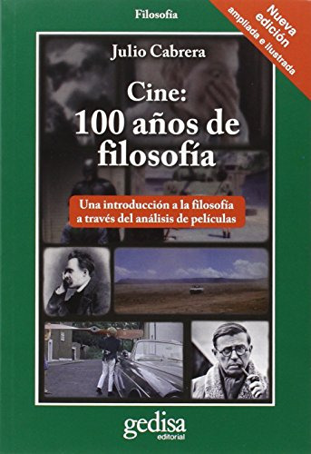 Cine: 100 Años De Filosofia -nueva Edicion Ampliada E Ilustr