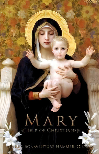 Mary Help Of Christians, De O F M Rev Bonaventure Hammer. Editorial St Augustine Academy Press, Tapa Blanda En Inglés