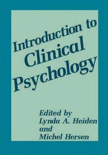 Introduction To Clinical Psychology, De Lynda A. Heiden. Editorial Springer Science Business Media, Tapa Dura En Inglés