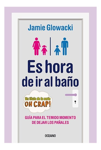 Libro Es Hora De Ir Al Baño - Jamie Glowacki - Oceano