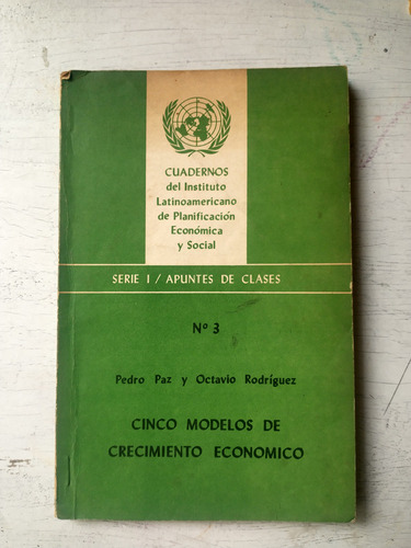 Cinco Modelos De Crecimiento Economico P. Paz - O. Rodriguez