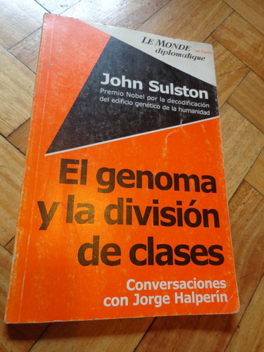 John Sulston. El Genoma Y La División De Clases. J. Halperin