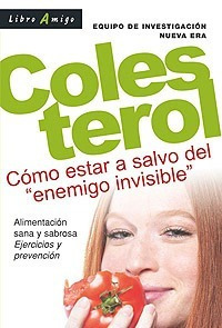 Colesterol . Como Estar A Salvo Del Enemigo Invisible