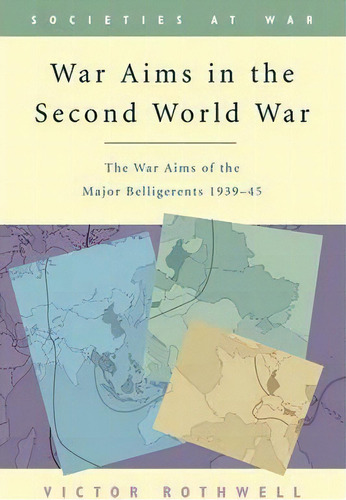 War Aims In The Second World War, De V.h. Rothwell. Editorial Edinburgh University Press, Tapa Blanda En Inglés