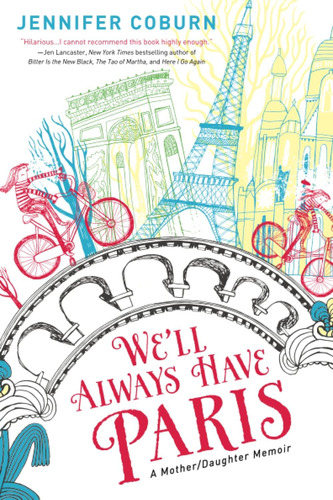 Libro: Well Always Have Paris: A Memoir (heartwarming Mothe