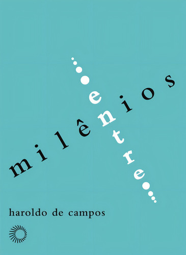 Entremilênios, de Campos, Haroldo De. Signos Editorial Editora Perspectiva Ltda., capa mole em português, 2010