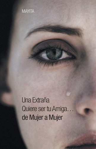 Libro: Una Extraña Quiere Ser Tu . .de Mujer A Mujer (spanis