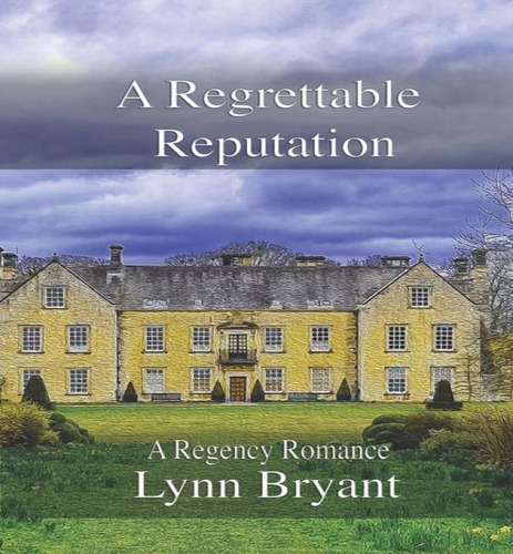A Regrettable Reputation, De Lynn Bryant. Editorial Createspace Independent Publishing Platform, Tapa Blanda En Inglés