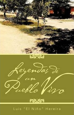 Libro Leyendas De Un Pueblo Vivo - Luis  El Ni O  Hereira
