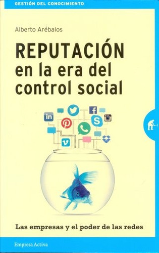Reputación En La Era Del Control Social -  Alberto Arébalos