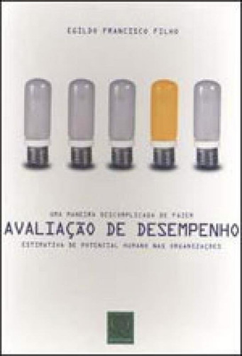 Maneira Descomplicada De Fazer Avaliaçao De Desempenho, Uma, De Francisco Filho, Egildo. Editora Qualitymark, Capa Mole, Edição 1ª Edição - 2008