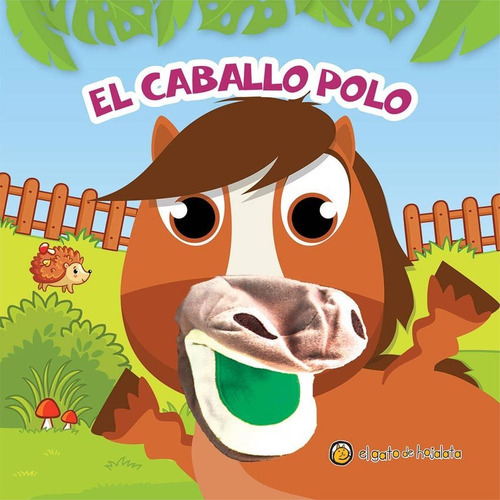 Libro Titeremanía - El Caballo Polo -  El Gato De Hojalata
