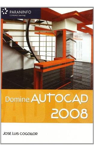 Libro Domine Autocad 2008 De Jose Luis Cogollor Ed: 1