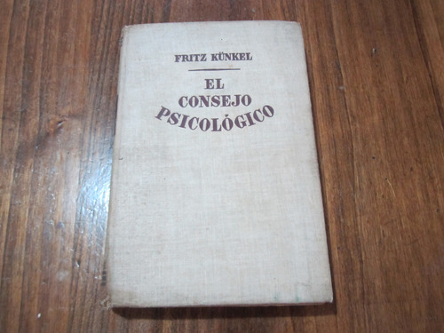 El Consejo Psicológico - Fritz Kunkel - Ed: Luis Miracle