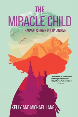Libro The Miracle Child: Traumatic Brain Injury And Me - ...