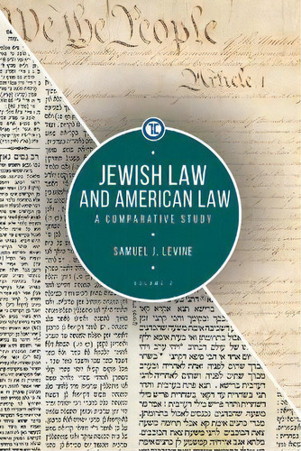 Jewish Law And American Law, Volume 2 : A Comparative Study, De Samuel J. Levine. Editorial Academic Studies Press, Tapa Dura En Inglés