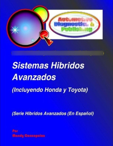 Sistemas Hibridos Avanzados : (incluyendo Modelos Honda Y To