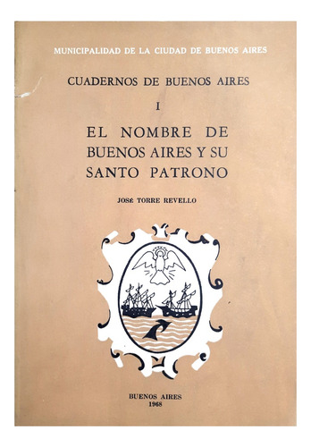 El Nombre De Buenos Aires Y Su Santo Patrono - Revello