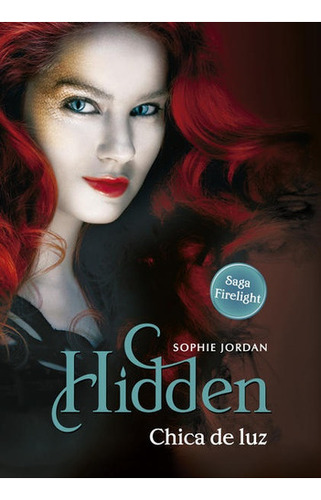 Hidden - Chica De Luz (saga Firelight 3) 