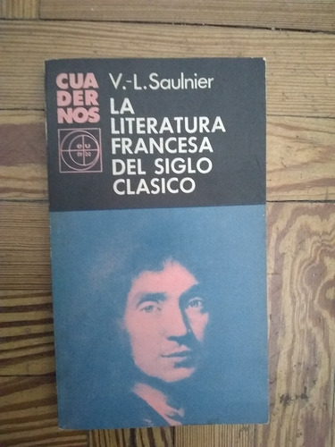 Saulnier V L  La Literatura Francesa Del Siglo Clásico