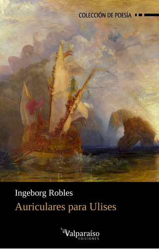 Auriculares Para Ulises, De Robles, Ingeborg. Editorial Valparaiso Ediciones, Tapa Blanda En Español
