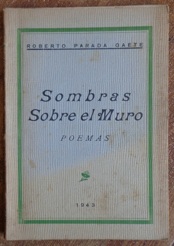 Roberto Parada Sombras Sobre Muro Poemas 1943