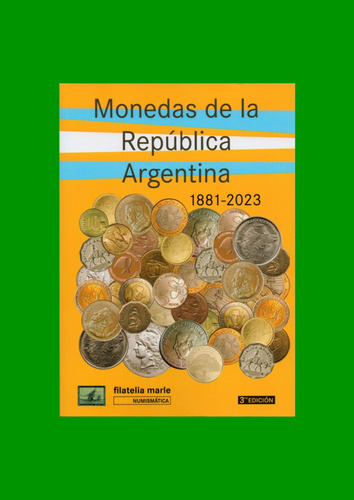 Catalogo Monedas De La Republica Argentina 1881-2023. S/c