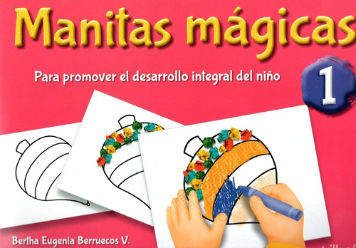 Manitas Mágicas 1 Promover El Desarrollo Integral Trillas