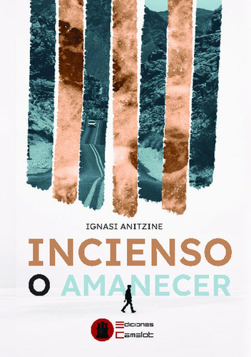 Incienso O Amanecer, De Anitzine , Ignasi.., Vol. 1.0. Editorial Ediciones Camelot, Tapa Blanda, Edición 1.0 En Español, 2016