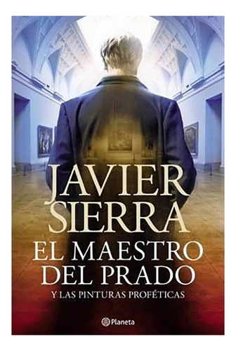 Maestro Del Prado El - Sierra Javier - Planeta - #l