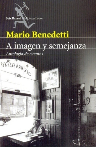 A Imagen Y Semejanza, De Mario Benedetti. Editorial Seix Barral En Español