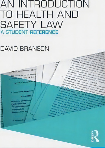 An Introduction To Health And Safety Law: A Student Reference, De David Branson., Vol. 1. Editorial Taylor Francis Ltd, Tapa Blanda En Inglés