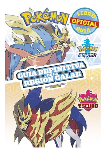 Pokémon. Guía Definitiva De La Región Galar