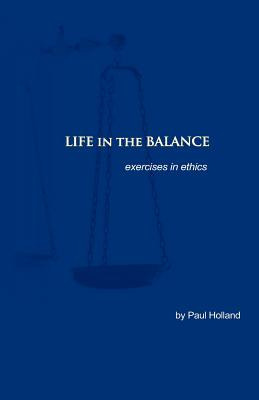 Libro Life In The Balance: Exercises In Ethics - Holland,...