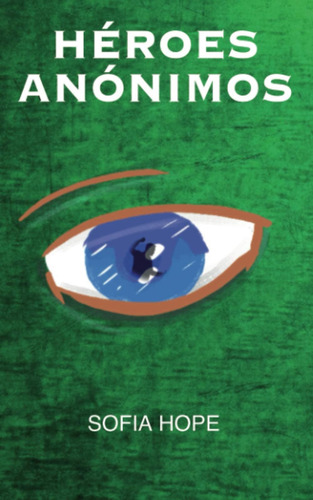 Libro: Héroes Anónimos (spanish Edition)