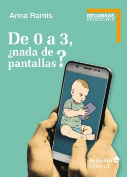 De 0 A 3, ¿nada De Pantallas? Ramis, Anna Octaedro Edicione