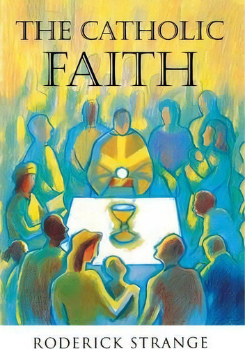 The Catholic Faith, De Roderick Strange. Editorial Darton Longman Todd Ltd, Tapa Blanda En Inglés