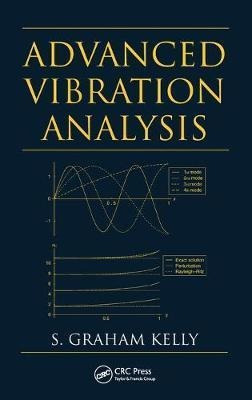 Advanced Vibration Analysis - S. Graham Kelly