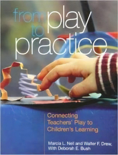From Play To Practice, De Marcia L. Nell. Editorial National Association For Education Young Children, Tapa Blanda En Inglés