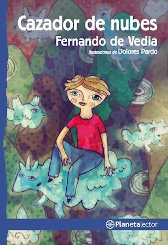 Libro - Cazador De Nubes [+8 Años] (serie Pla Azul) - De Ve