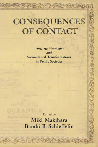 Consequences Of Contact, De Miki Makihara. Editorial Oxford University Press Inc, Tapa Blanda En Inglés