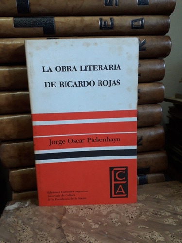 La Obra Literaria De Ricardo Rojas Jorge Oscar Pickenhayn