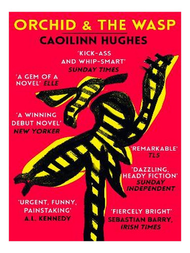 Orchid & The Wasp (paperback) - Caoilinn Hughes. Ew02